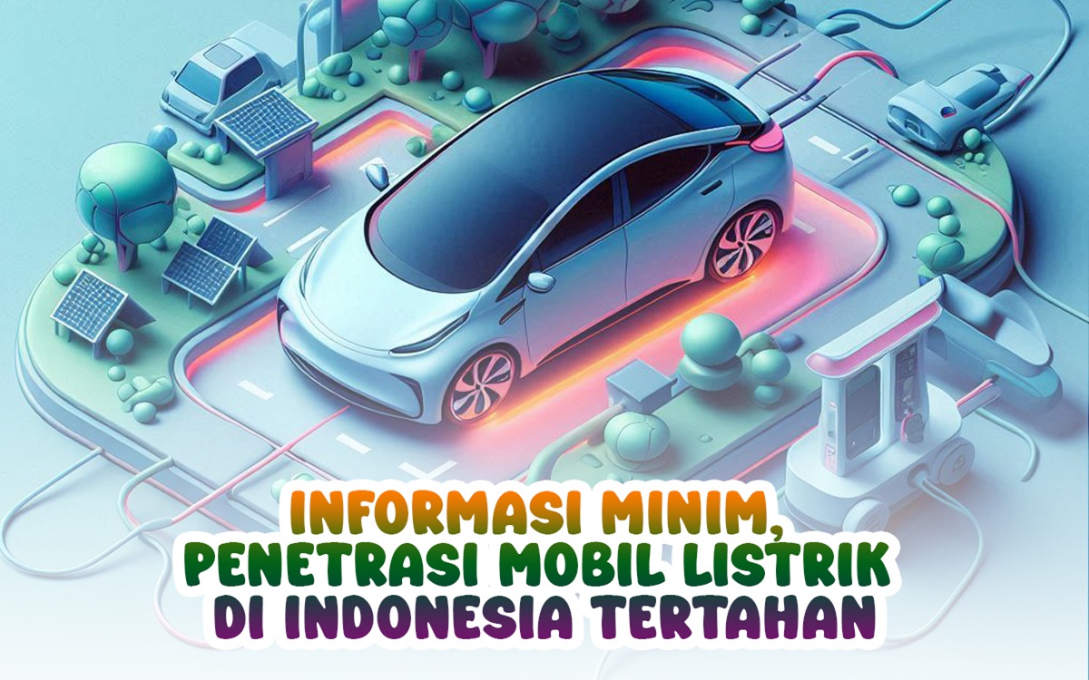 Informasi Minim, Penetrasi Mobil Listrik di Indonesia Tertahan