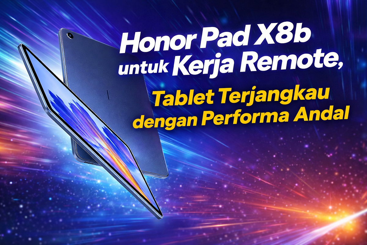 Honor Pad X8b untuk Kerja Remote, Tablet Terjangkau dengan Performa Andal