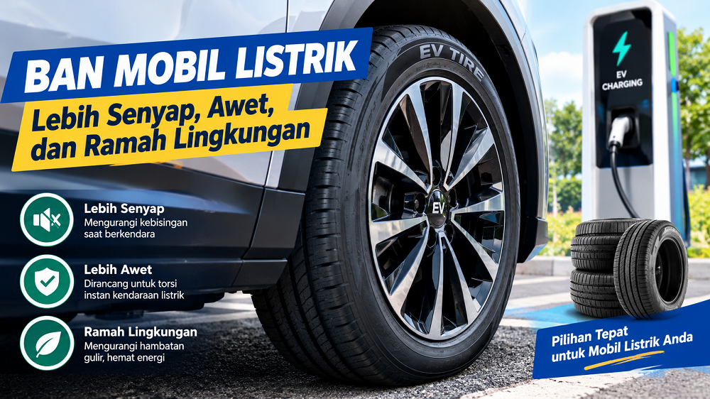 Ban Mobil Listrik, Teknologi Modern untuk Performa Maksimal