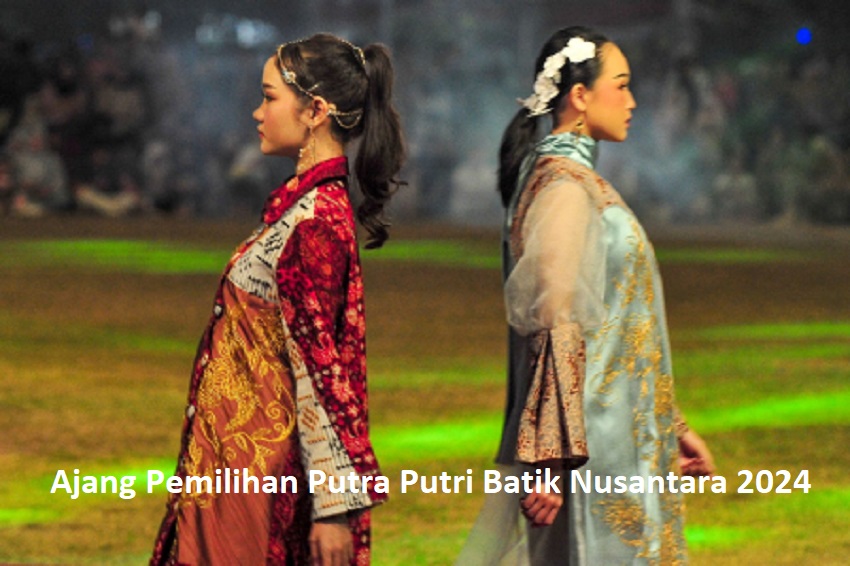 Ajang Pemilihan Putra Putri Batik Nusantara 2024: Jadilah Duta Batik Muda Indonesia!