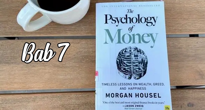 Ringkasan Bab 7 Buku Psychology of Money: Menemukan Kemerdekaan Finansial