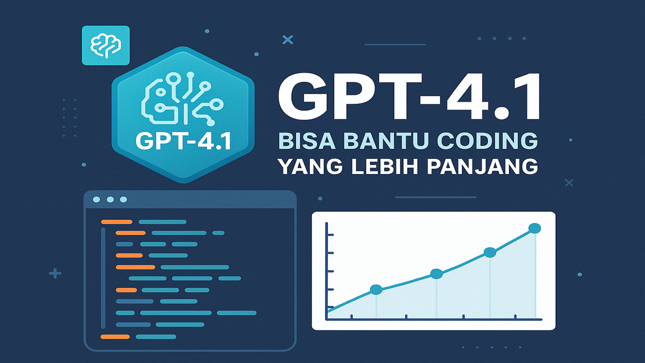 GPT-4.1 Dari OpenAI , Teknologi Untuk Jago Coding dan Bisa Baca Konteks Super Panjang!