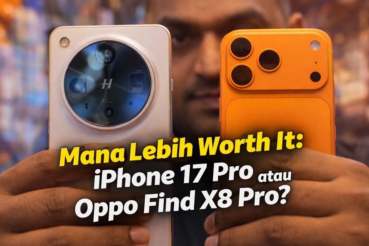 Mana Lebih Worth It: iPhone 17 Pro atau Oppo Find X8 Pro?