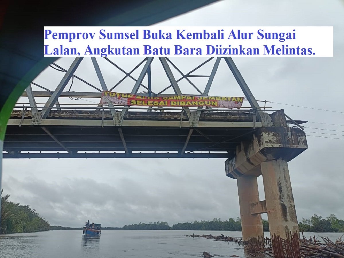 Pemprov Sumsel Buka Kembali Alur Sungai Lalan, Angkutan Batubara Diizinkan Melintas