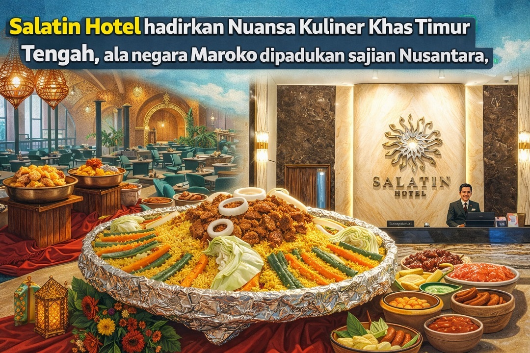 Salathin Hotel Hadirkan Paket Buka Puasa 'Marhaban Ya Marocco' 