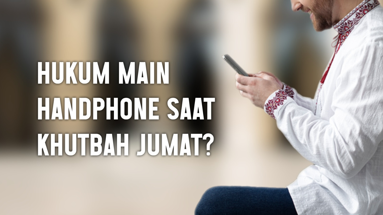 Hukum Menggunakan Handphone Selama Khutbah Jumat dalam Perspektif Al-Quran