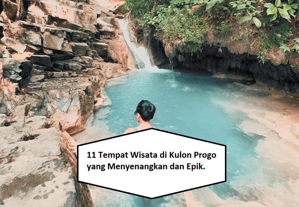 11 Tempat Wisata di Kulon Progo yang Menyenangkan dan Epik.