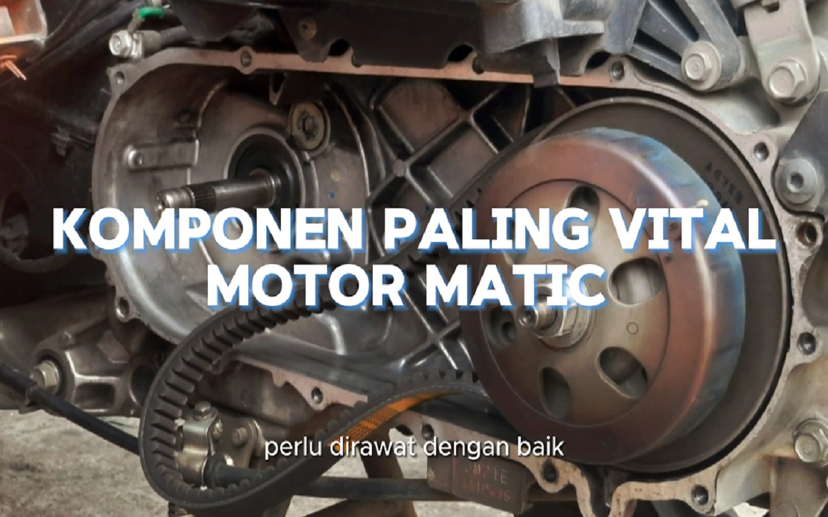 Pengguna Motor Matic Harus Merawat CVT, Ini  Cara Mudah agar Motor Tetap Maksimal!