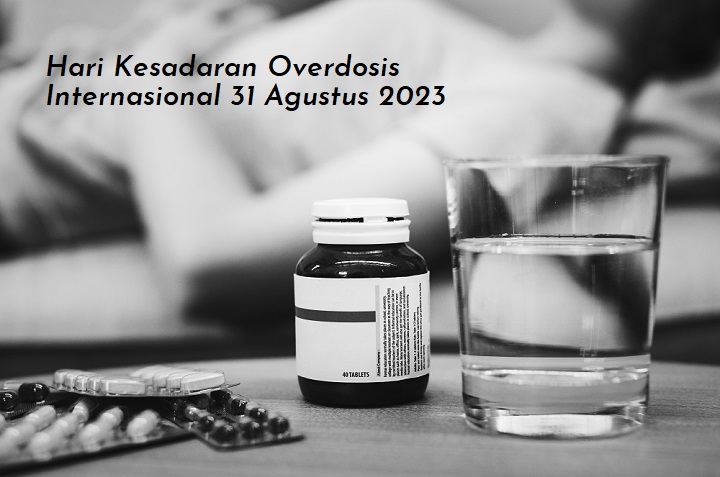 Hari Kesadaran Overdosis Internasional 2023: Memahami Pentingnya Kesadaran Bahaya Overdosis