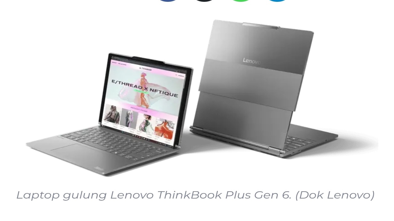 Lenovo Perkenalkan ThinkBook Plus Gen 6, Laptop Gulung Pertama di Dunia Seharga Rp 57 Juta