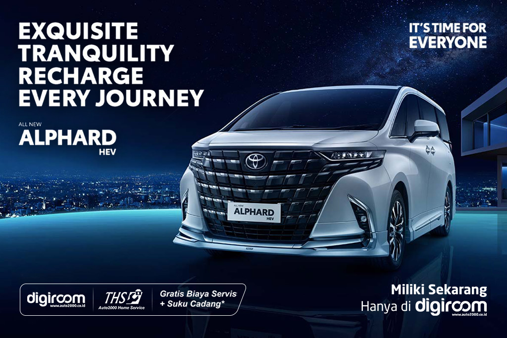 Tingkatkan Mobilitas 2024 Anda dengan All New Alphard HEV