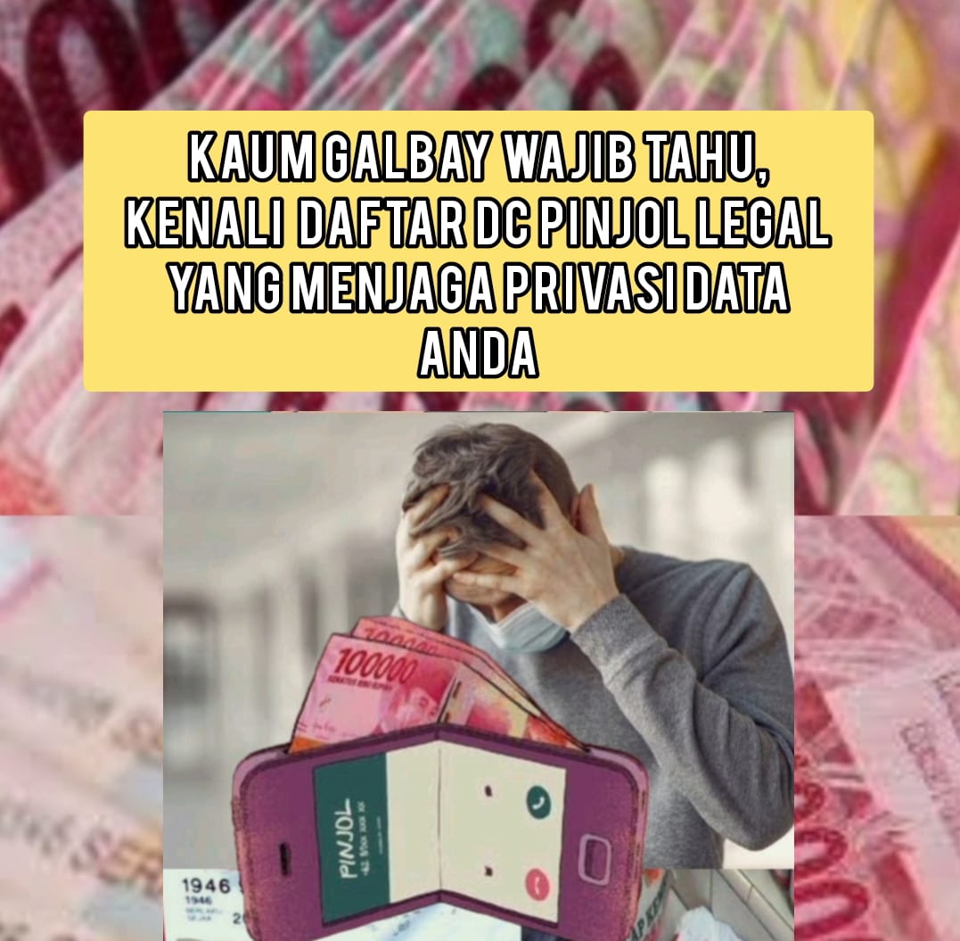 Kaum Galbay Wajib Tahu, Kenali Daftar DC Pinjol Legal yang Menjaga Privasi Data Anda