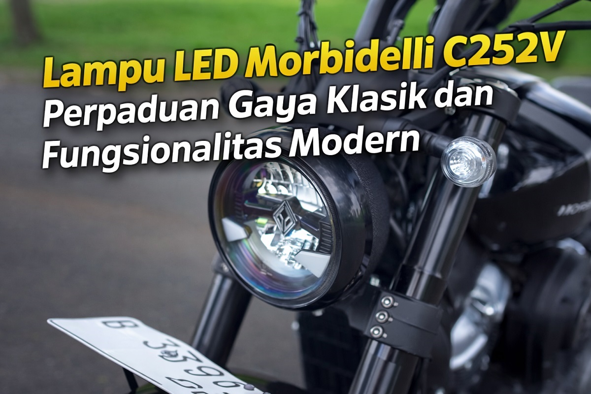 Lampu LED Morbidelli C252V Perpaduan Gaya Klasik dan Fungsionalitas Modern