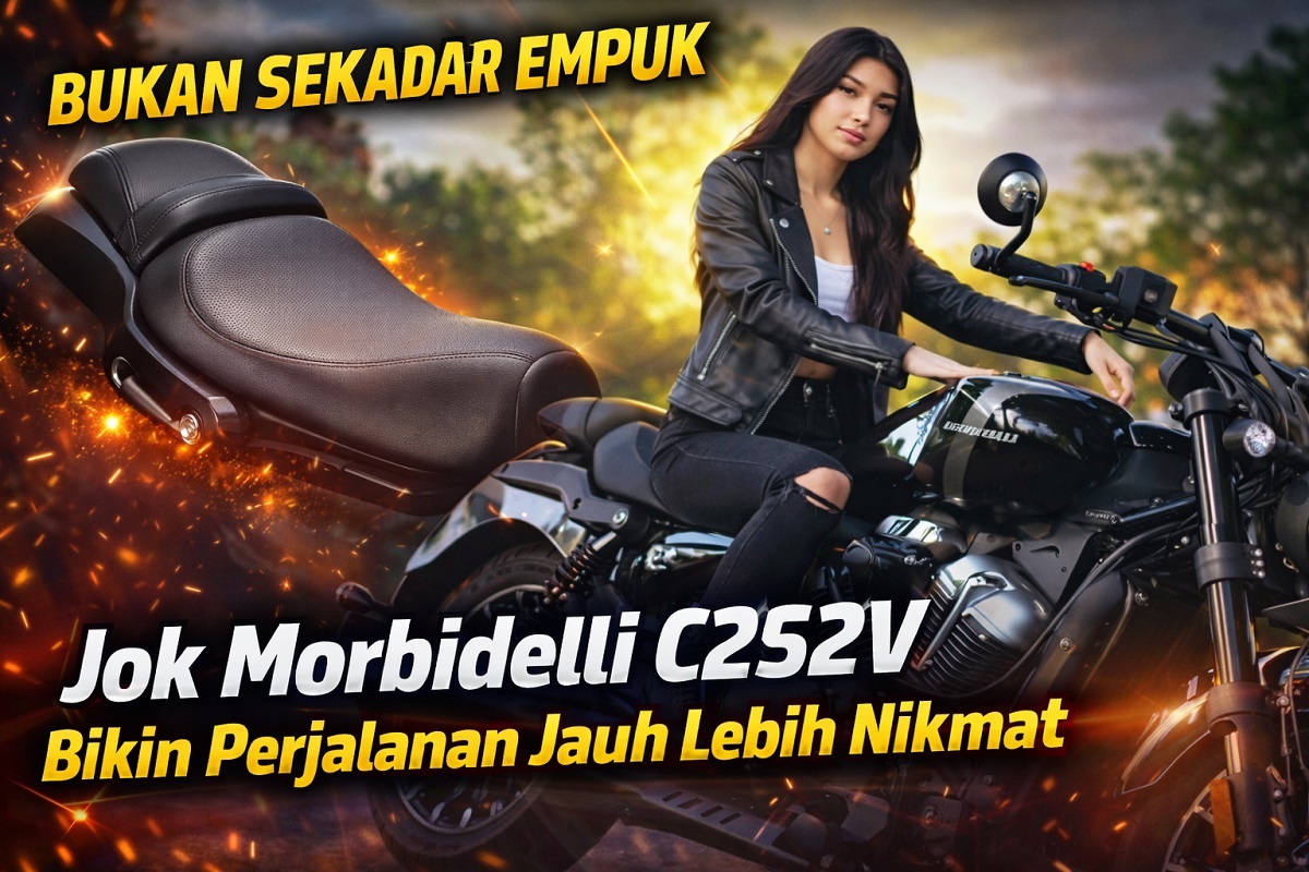 Bukan Sekadar Empuk, Jok Morbidelli C252V Bikin Perjalanan Jauh Lebih Nikmat