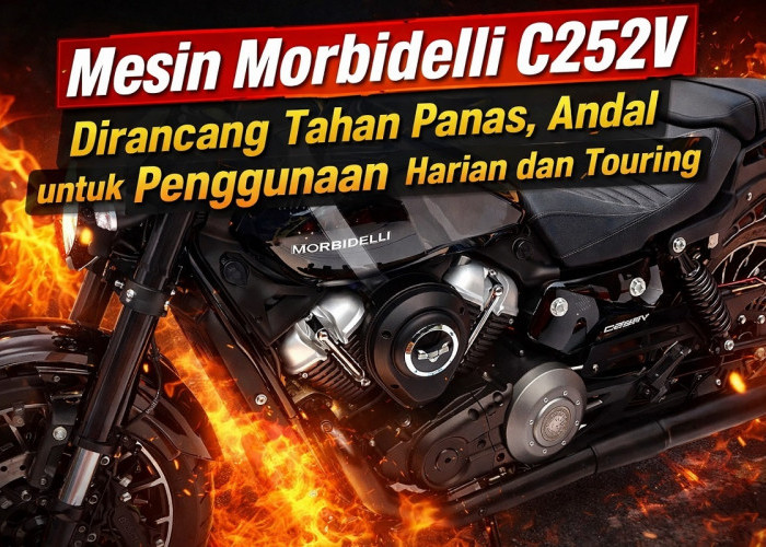 Mesin Morbidelli C252V Dirancang Tahan Panas, Andal untuk Penggunaan Harian dan Touring