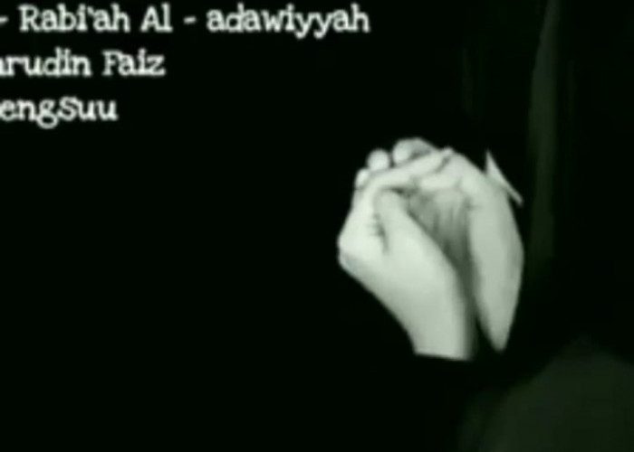 Kisah Rabiah Al Adawiyah !  Sufi Wanita Yang Menolak Dinikahi 3 Ulama Besar, Karena Lebih Mencintai Allah SWT