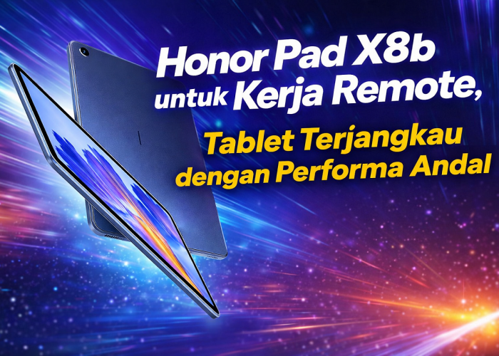 Honor Pad X8b untuk Kerja Remote, Tablet Terjangkau dengan Performa Andal