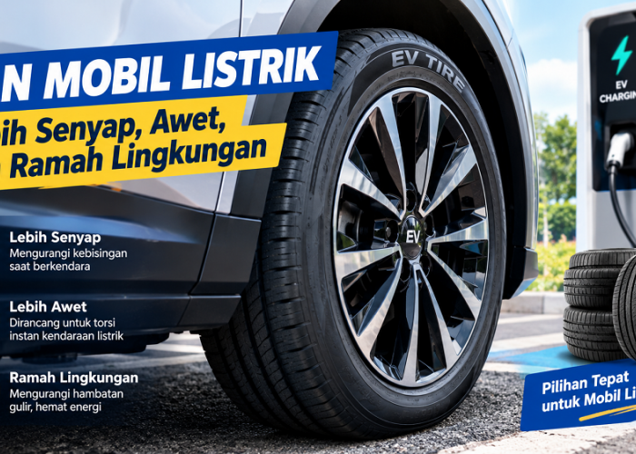 Ban Mobil Listrik, Teknologi Modern untuk Performa Maksimal