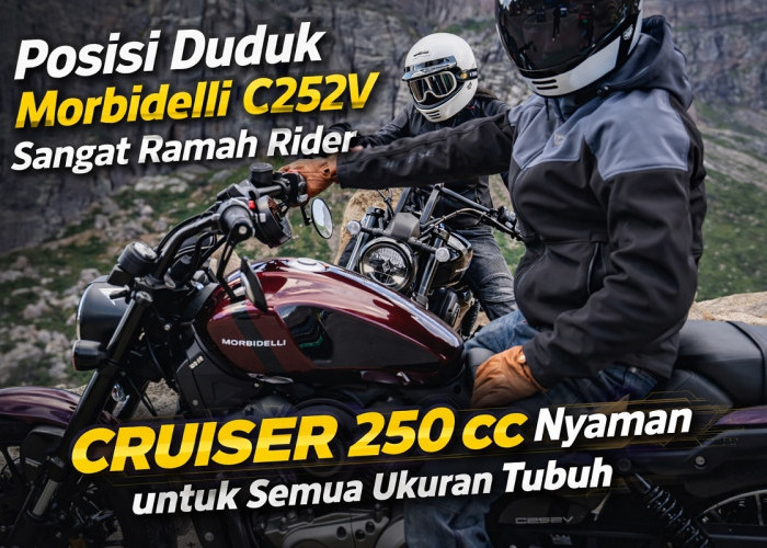 Posisi Duduk Morbidelli C252V Sangat Ramah Rider, Cruiser 250 cc Nyaman untuk Semua Ukuran Tubuh