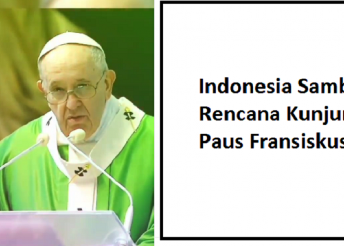 Indonesia Sambut Rencana Kunjungan Paus Fransiskus