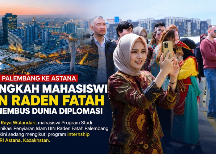 Dari Palembang Menuju Astana: Langkah Mahasiswi UIN Raden Fatah dan Presenter PALTV Menembus Dunia Diplomasi