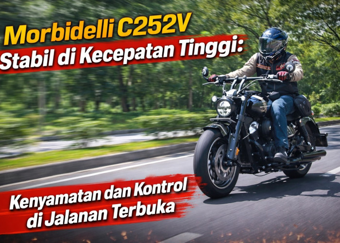 Morbidelli C252V Stabil di Kecepatan Tinggi: Kenyamanan dan Kontrol di Jalanan Terbuka