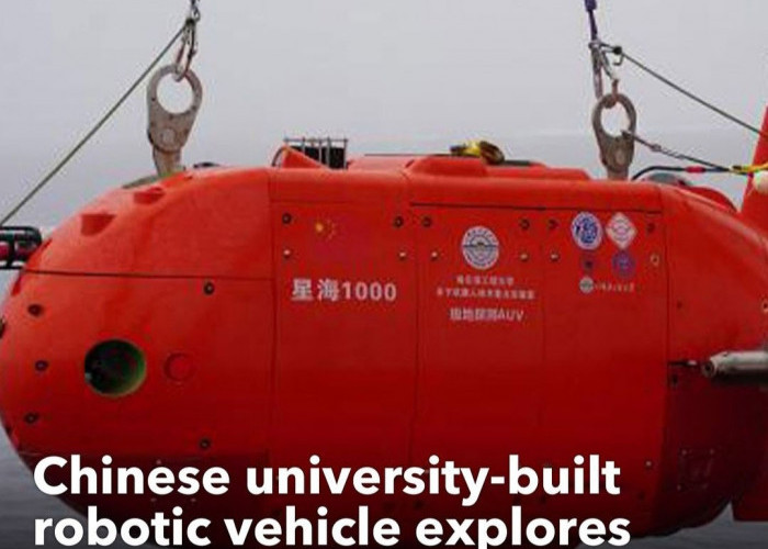Wow Keren! Robot Otonom Buatan Tiongkok  Mampu Menjelajahi Area Seluas 7.000 Meter Persegi di Bawah Es Arktik