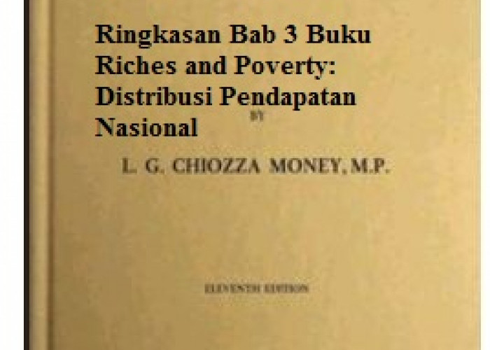 Ringkasan Bab 3 Buku Riches and Poverty: Distribusi Pendapatan Nasional