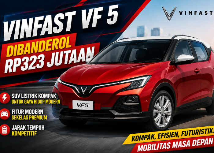 VinFast VF 5 Dibanderol Rp323 Jutaan, SUV Listrik Kompak dengan Fitur Modern dan Jarak Tempuh Kompetitif