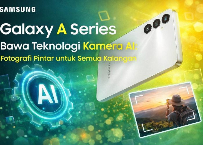 Galaxy A Series Bawa Teknologi Kamera AI: Fotografi Pintar untuk Semua Kalangan