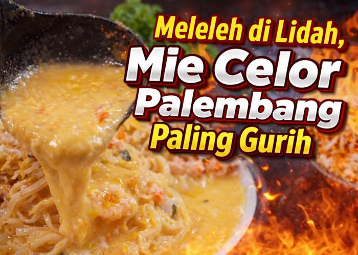 Meleleh di Lidah, Mie Celor Palembang Paling Gurih