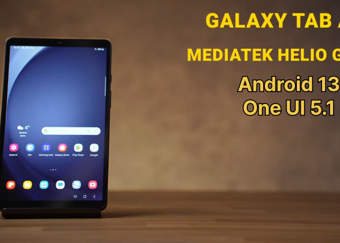 Galaxy Tab A11 vs Galaxy Tab A9: Siapa Lebih Unggul di Kelas Entry-Level?