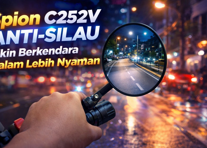 Spion C252V Anti-Silau, Bikin Berkendara Malam Lebih Nyaman