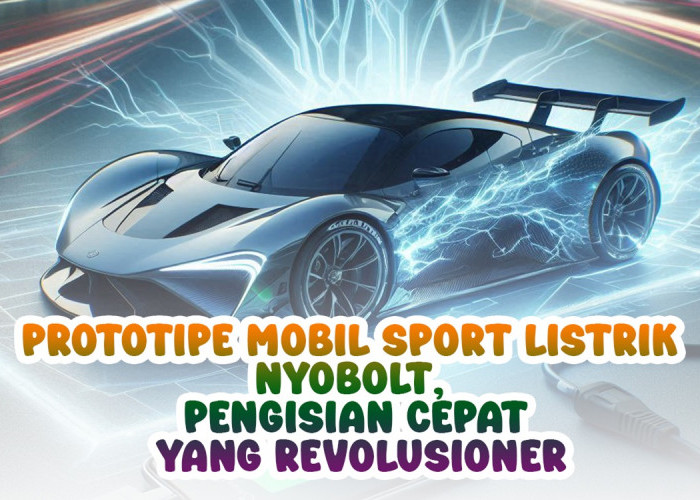 Prototipe Mobil Sport Listrik Nyobolt, Pengisian Cepat yang Revolusioner