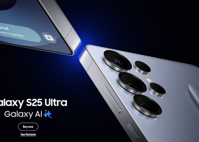 Galaxy S25 Ultra Jadi Andalan Penggemar Android, Usung Kamera 200 MP dan Performa Snapdragon Terbaru