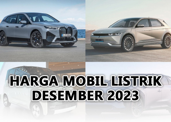 Mau Punya Mobil Listrik? Ini Harga Mobil Listrik Paling Populer di Bulan Desember 2023