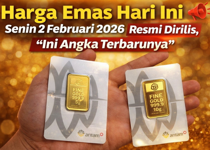 Harga Emas Hari Ini Senin 2 Februari 2026 Resmi Dirilis, Ini Angka Terbarunya!