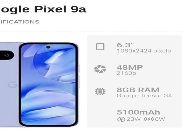 Google Pixel 9a Siap Rilis Pada 19 Maret 2025, Ini Bocoran Spesifikasinya