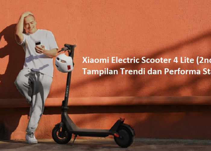 Xiaomi Electric Scooter 4 Lite (2nd Gen), Tampilan Trendi dan Performa Stabil