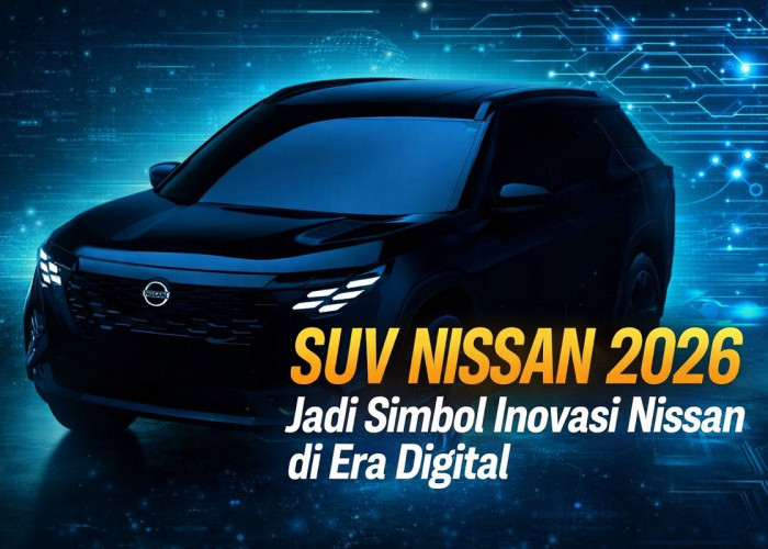 SUV Nissan 2026 Jadi Simbol Inovasi Nissan di Era Digital
