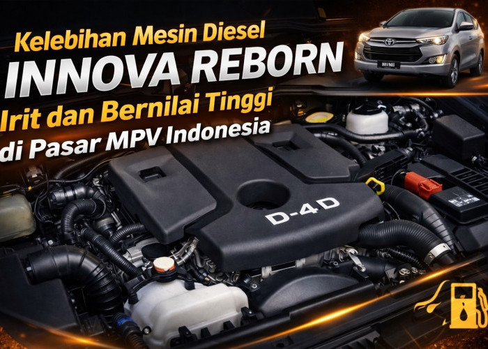 Kelebihan Mesin Diesel Innova Reborn Irit dan Bernilai Tinggi di Pasar MPV Indonesia
