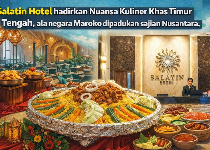 Salathin Hotel Hadirkan Paket Buka Puasa 'Marhaban Ya Marocco' 