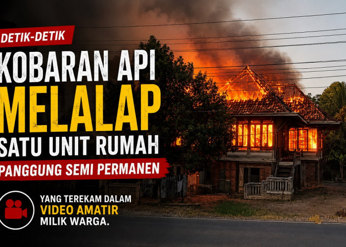 Rumah Panggung Hangus Dilalap Si Jago Merah,Kerugian Capai Rp.250 Juta