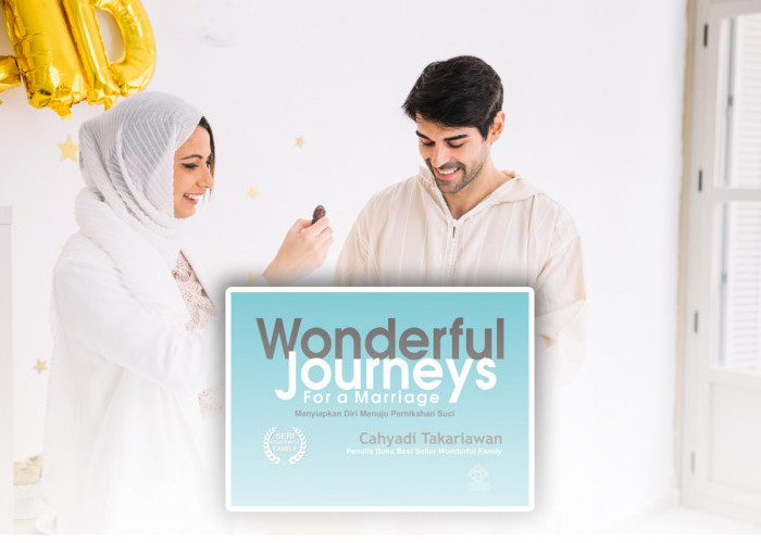 Ringkasan Catatan Pembuka Buku Wonderful Journeys For A Marriage, Panduan Persiapan Pernikahan yang Bahagia