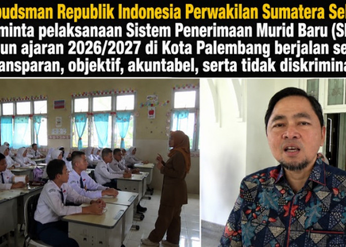 Ombudsman Sumsel Minta SPMB 2026 Berjalan Transparan dan Non-Diskriminatif