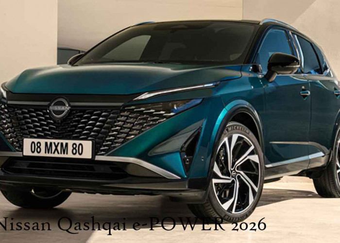 Bukan Murah, Tapi Masuk Akal: Ini Perkiraan Harga Nissan Qashqai e-POWER 2026