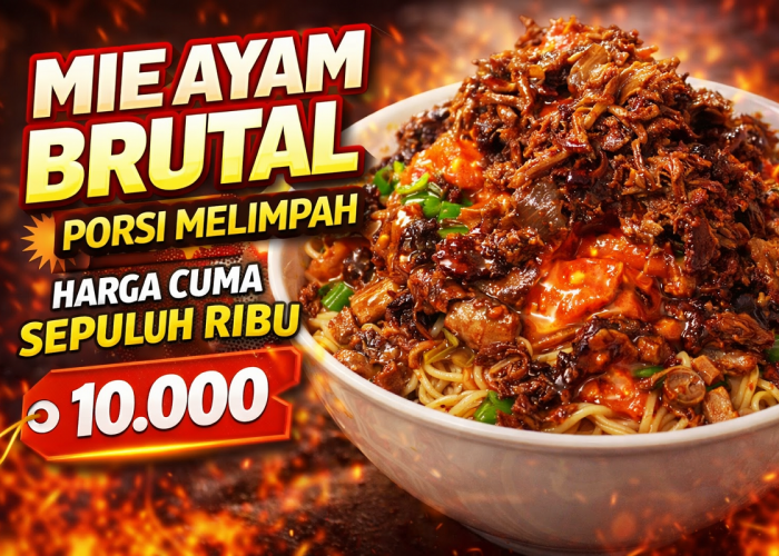 Mie Ayam Brutal Porsi Melimpah Harga Cuma Sepuluh Ribu