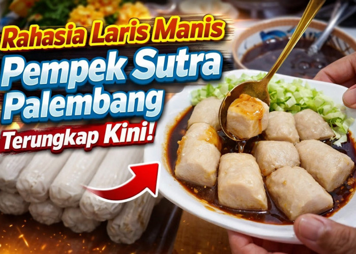 Rahasia Laris Manis Pempek Sutra Palembang Terungkap Kini