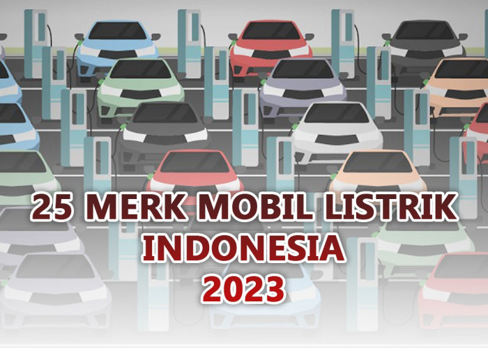 Bagaimana Otomotif 2024?.  Ini  25 Merk Mobil Listrik Yang Duluan Mengaspal di Indonesia Tahun 2023