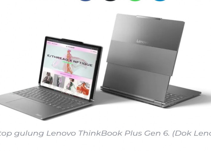 Lenovo Perkenalkan ThinkBook Plus Gen 6, Laptop Gulung Pertama di Dunia Seharga Rp 57 Juta